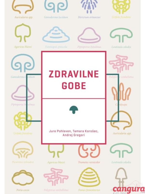 Zdravilne gobe - prva slovenska knjiga o zdravilnih gobah